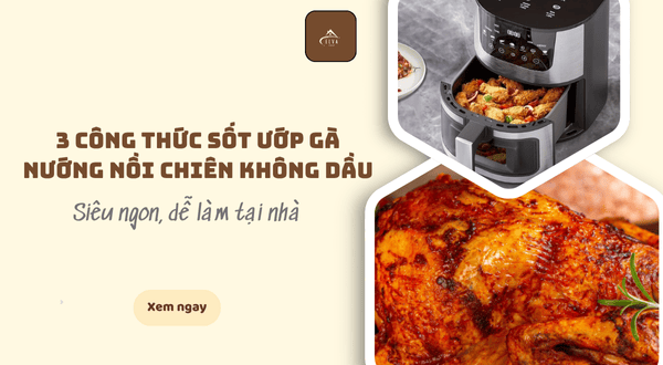 3 Công thức sốt ướp gà nướng nồi chiên không dầu